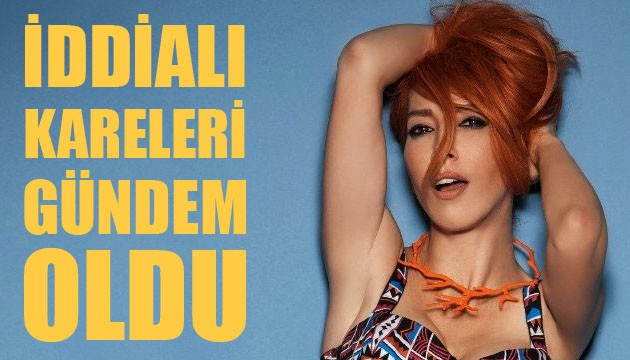 Hande Yener'in iddialı kareleri gündem oldu