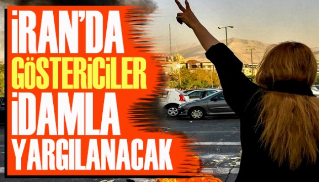 İran’da protesto eylemlerine katılanlar idamla yargılanacak