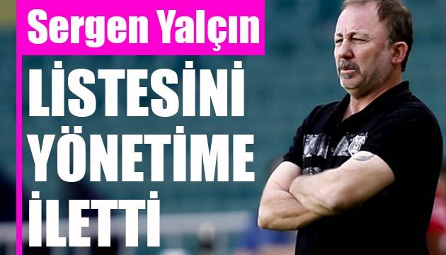 Sergen Yalçın, gönderilecekler listesini yönetime iletti