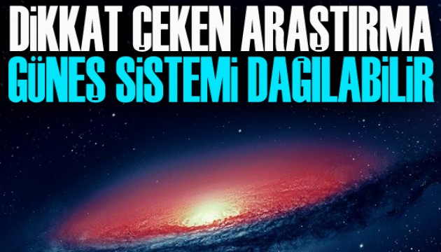 Dikkat çeken araştırma: Güneş Sistemi dağılabilir