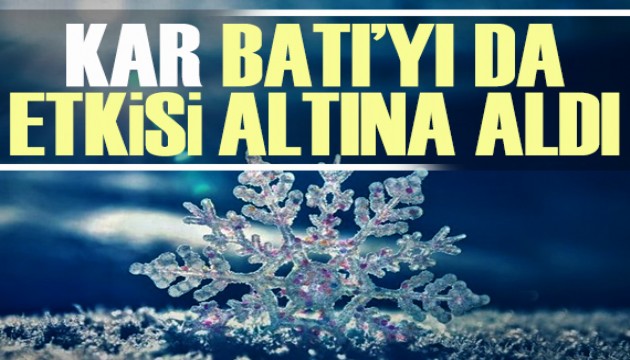 Kar, Batı'yı da etkisi altına aldı!