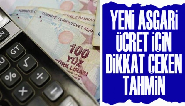 Dikkat çeken 'asgari ücret' zam tahmini: Yüzde 60