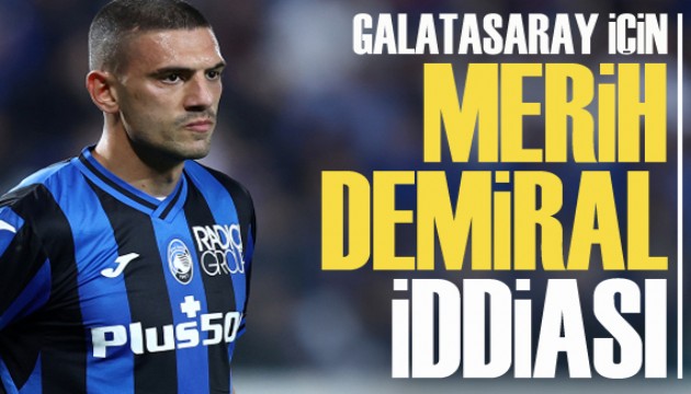 Galatasaray için Merih Demiral iddiası