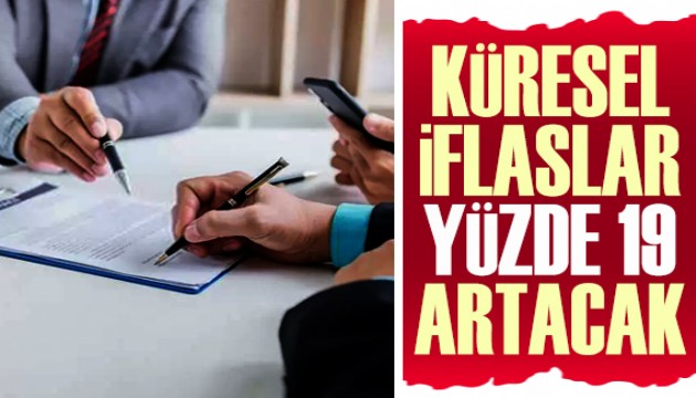 Dikkat çeken rapor: 2023’te küresel iflaslar yüzde 19 artacak