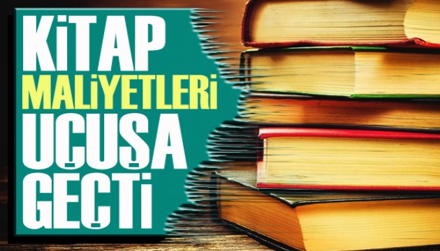 Kitap maliyetleri bir yılda yüzde 250 arttı