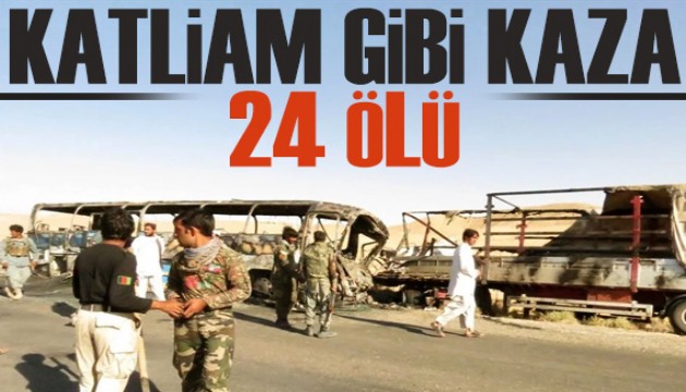 Afganistan’da katliam gibi kaza: 24 ölü