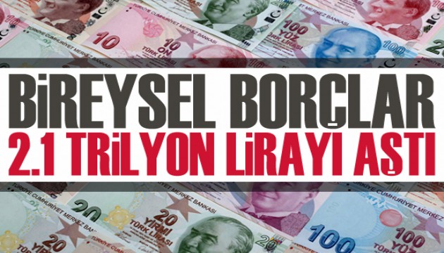 Bireysel borçlar 2,1 trilyon lirayı aştı