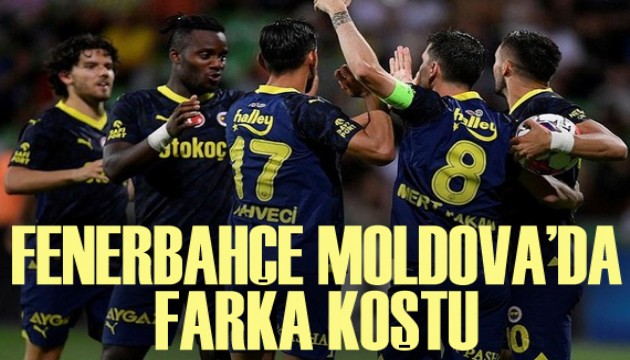 Fenerbahçe Moldova'da farka koştu!