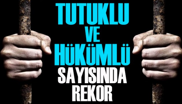 Tutuklu ve hükümlü sayısında yeni rekor