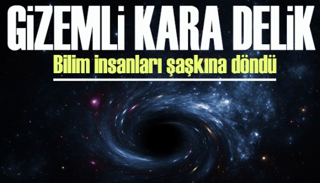 Bilim insanlarını şaşkına döndüren “Kara Delik”