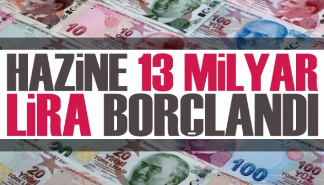 Hazine 13 milyar lira borçlandı