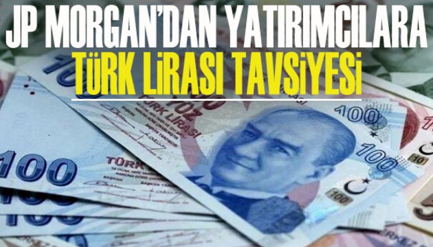 JP Morgan’dan yatırımcılara “TL” tavsiyesi