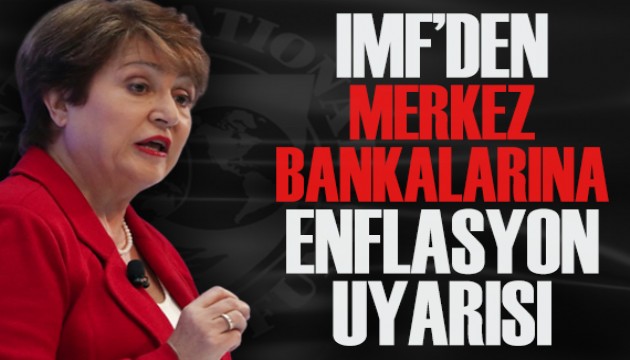 IMF'den merkez bankalarına enflasyon uyarısı