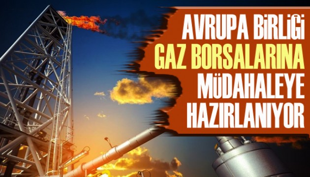 Avrupa Birliği, gaz borsalarına müdahaleye hazırlanıyor