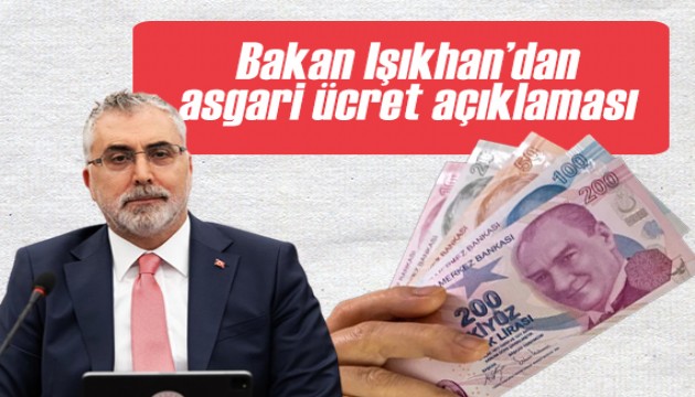 Bakan Işıkhan'dan asgari ücret açıklaması!