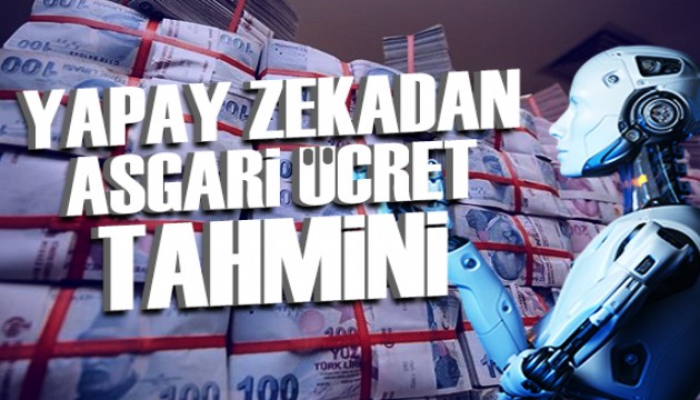 Yapay zekadan asgari ücret cevabı: İşte 2025 için tahmini