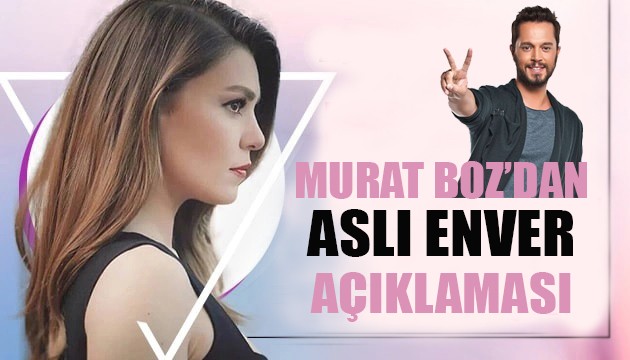 Murat Boz'dan Aslı Enver açıklaması