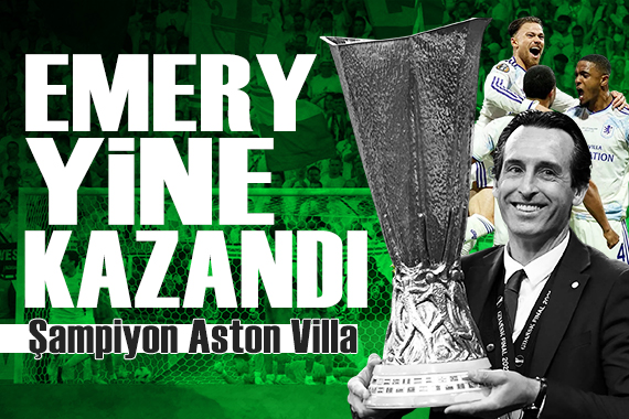 Unai Emery yine kazandı: Avrupa Ligi'nde şampiyon Aston Villa