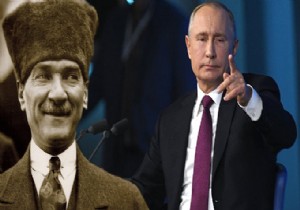 Putin'den Atatürk yorumu