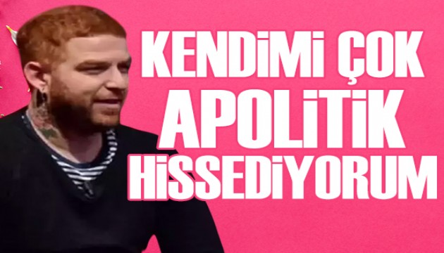 Gökhan Özoğuz: Kendimi apolitik hissediyorum