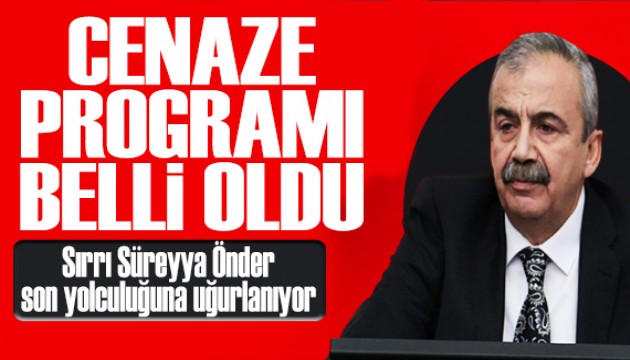 Sırrı Süreyya Önder'in cenaze programı belli oldu! Zincirlikuyu'ya defnedilecek
