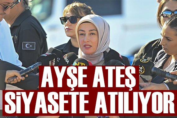 Sinan Ateş'in eşi Ayşe Ateş, siyasete atılmak istiyor
