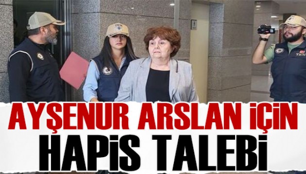 Gazeteci Ayşenur Arslan hakkında hapis talebi