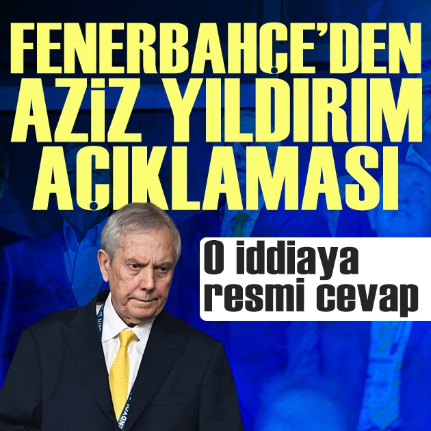 Fenerbahçe'den Aziz Yıldırım açıklaması