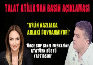 TALAT ATİLLA’DAN BASIN AÇIKLAMASI