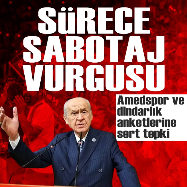 MHP lideri Bahçeli'den Amedspor ve 'dindarlık' anketlerine sert tepki