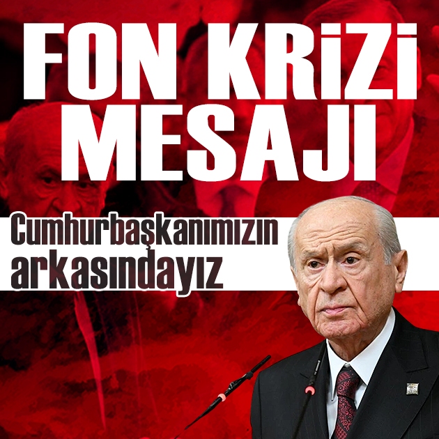 Bahçeli'den fon krizi mesajı: 'Cumhur İttifakı hedef alınıyor, Cumhurbaşkanımızın arkasındayız'