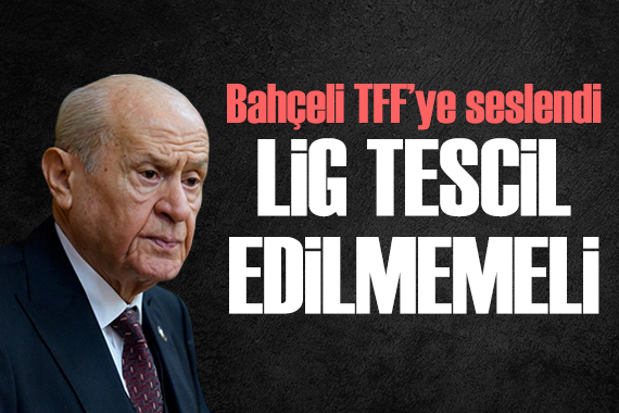 Bahçeli: 3 takımın ligden düşmemesi lazım