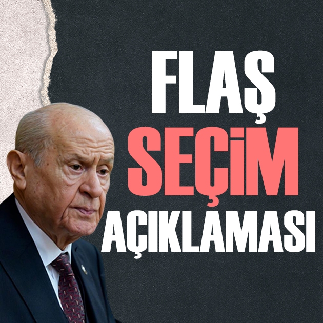 Bahçeli'den flaş seçim açıklaması