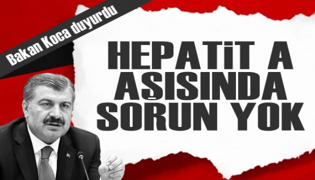 Bakan Koca'dan Hepatit A aşısı açıklaması