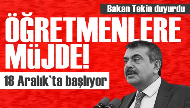 Bakan Tekin duyurdu: Öğretmenlere müjde! 18 Aralık'ta başlıyor...