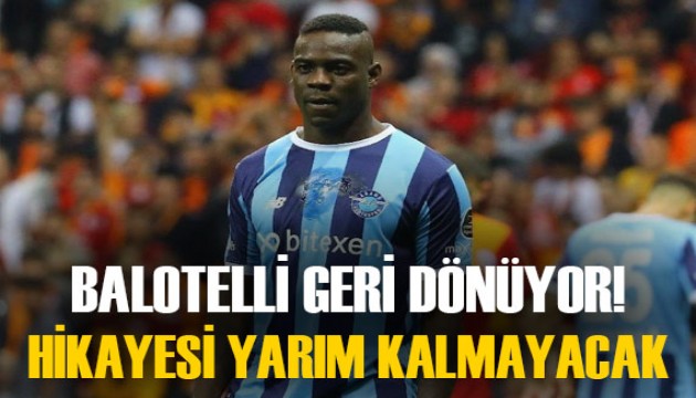 Mario Balotelli yarım kalan hikayeyi tamamlamak için geri dönüyor!