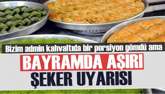 Uzmanından bayramda şeker tüketimi uyarısı