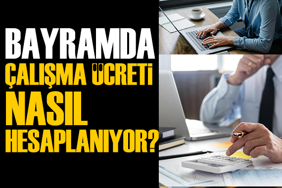 Özgür Erdursun yazdı: Bayramda çalışan işçinin ücreti nasıl hesaplanıyor?