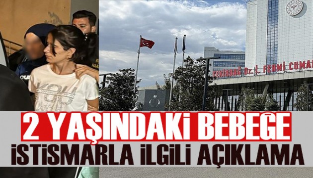 İstismara uğrayan 2 yaşındaki bebekle ilgili bakanlıktan açıklama