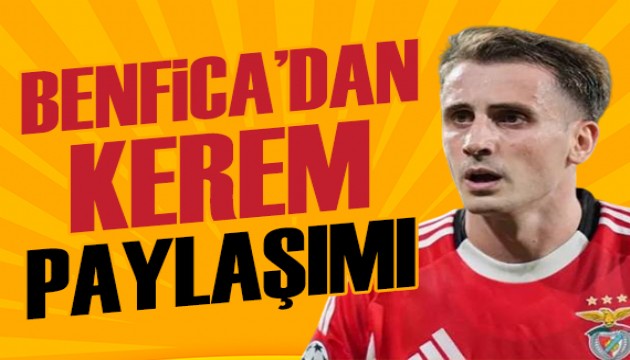 Benfica'dan Kerem Aktürkoğlu paylaşımı