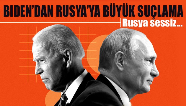 Biden’dan Rusya'ya büyük suçlama