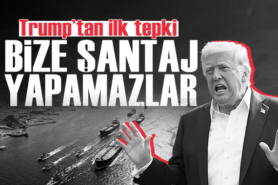 Trump'tan Hürmüz kararına ilk tepki