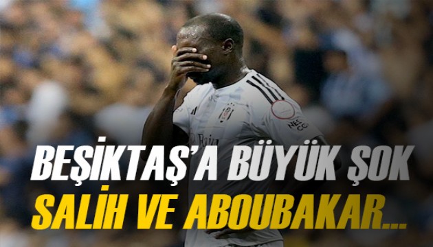 Beşiktaş'a Aboubakar ve Salih Uçan şoku!