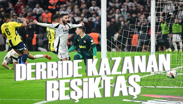 Derbide kazanan Beşiktaş!