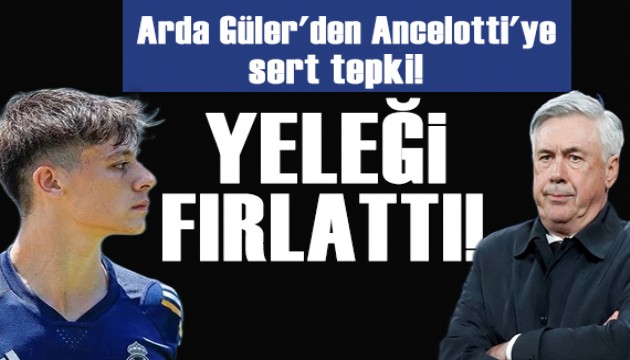 Arda Güler'den Ancelotti'ye sert tepki! Yeleği fırtlattı