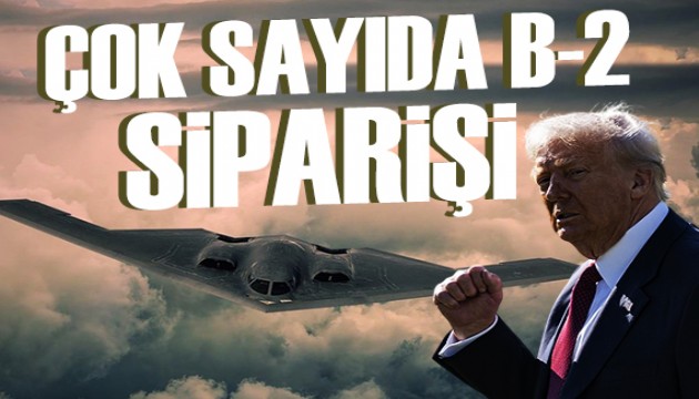 Trump çok sayıda B-2 bombardıman uçağı siparişi