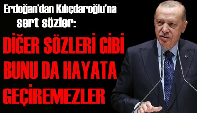 Erdoğan'dan Kılıçdaroğlu'na sert sözler!