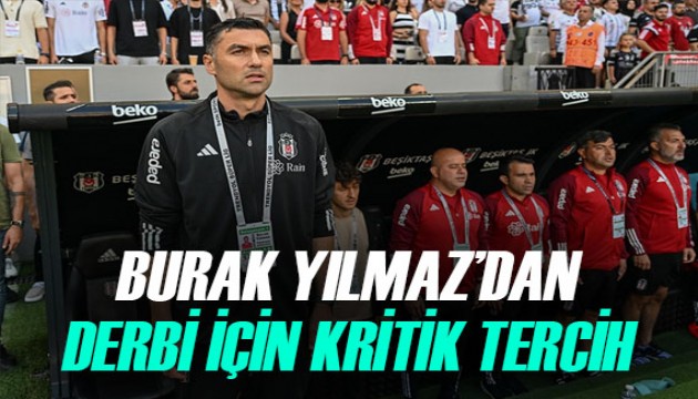 Burak Yılmaz, Galatasaray maçı için kadro kurmakta zorlanıyor