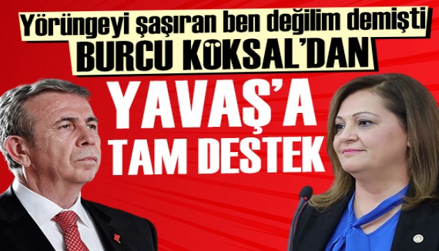 Mansur Yavaş 'Yörüngeyi şaşıran ben değilim' demişti! Burcu Köksal'dan tam destek