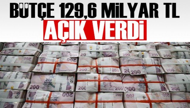 Bütçe açığı 129,6 milyar lira!